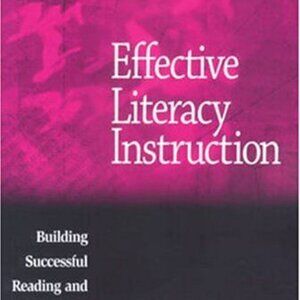 Effective Literacy Instruction: Building Successful Reading and Writing Programs